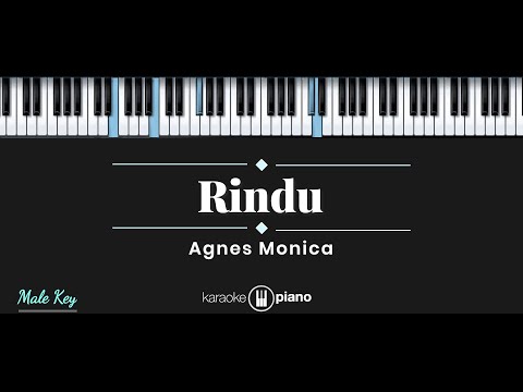 Rindu – Agnes Monica (KARAOKE PIANO – MALE KEY)