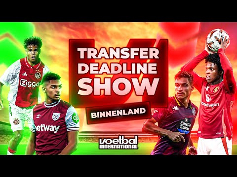 TRANSFER DEADLINE SHOW: Nieuwe back voor Ajax & Sensatie-speler voor Feyenoord?