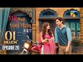 Dil Wali Gali Mein - Ep 20 - 21st Mar 25 - [ Sajal Ali & Hamza Sohail ] Vim, Surf Excel & GAL