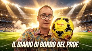 IL DIARIO DI BORDO DEL PROF. ( SERIE A 4 GIORNATA )