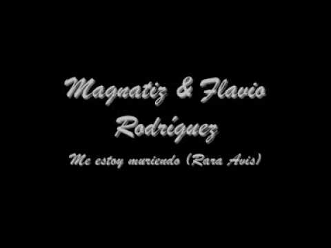 Me Estoy Muriendo Feat Flavio Rodriguez de Magnatiz Letra y Video