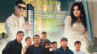 Даянч Жумаев - Озбек Кизи 2025 | Dayanch Jumaev - O’zbek Qizi 2025