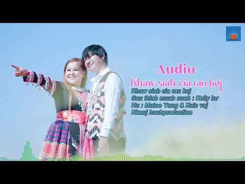 Khaw siab cia rau koj Audio By Xais Vaj & Malee Yang