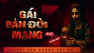 SỐ ĐẶC BIỆT #13 : Gái Bản Đòi Mạng - Oán Nghiệt Bản Mường Hoong - Nghe Duy Thuận kể truyện ma ám ảnh