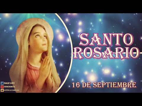 ROSARIO A LA VIRGEN MARÍA, 16 de septiembre