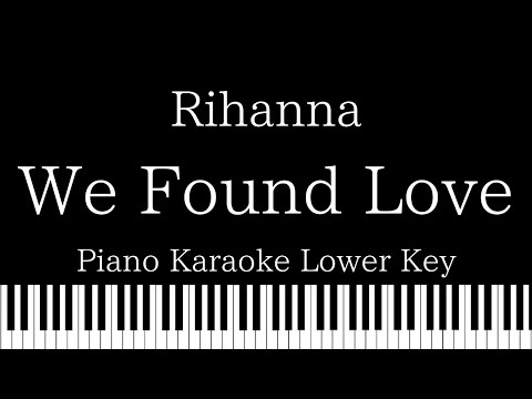 【Piano Karaoke Instrumental】We Found Love / Rihanna【Lower Key】