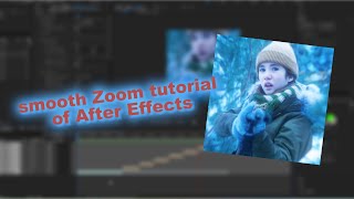 The smooth Zoom tutorial of After Effects.
