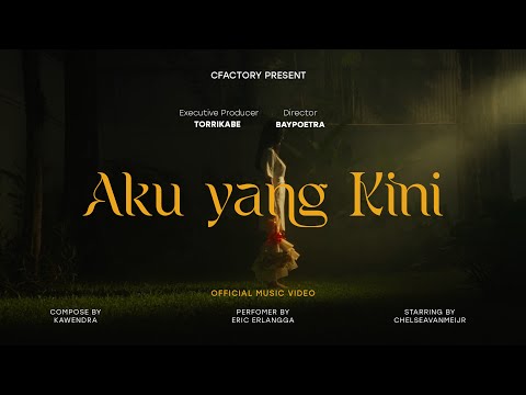 Kawendra Lukistian feat. Eric Erlangga - Aku Yang Kini (Official Music Video)