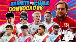 😱 Lista de convocados a la SELECCIÓN 🇵🇪 de Barreto! jóvenes cracks y EUROCAUSAS rumbo a Chile ⚽🇨🇱