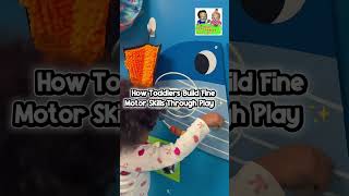 How Toddlers Build Fine Motor Skills Through Play ✨