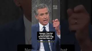 Newsom: "I fear that we will not have an election in 2028. I really mean that. Wake up."