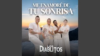 Me Enamoré De Tu Sonrisa
