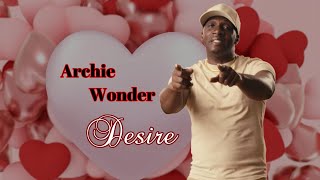 Desire by  Archie Wonder - official lyric video (Ionie Riddim)