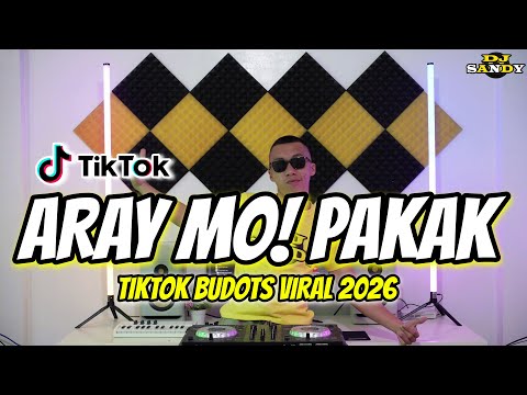 Aray Mo! Pakak! | Dj Sandy Remix (TikTok Budots Viral 2026)