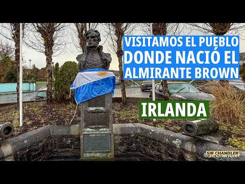 EL PUEBLO DE IRLANDA DONDE NACIÓ EL ALMIRANTE BROWN, PROCER ARGENTINO