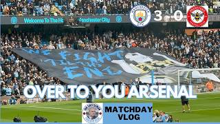 Man City 3-0 Brentford | Matchday Vlog | Over to you Arsenal 