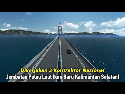Dikerjakan 2 Kontraktor Nasional, Jembatan Pulau Laut Ikon Baru Kalimantan Selatan!