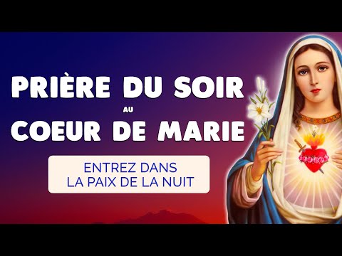 🙏 PRIÈRE du SOIR au COEUR DE MARIE ❤️‍🔥 Entrez dans la Paix de la Nuit