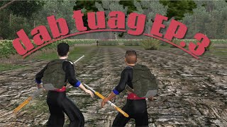 dab tuag EP.3