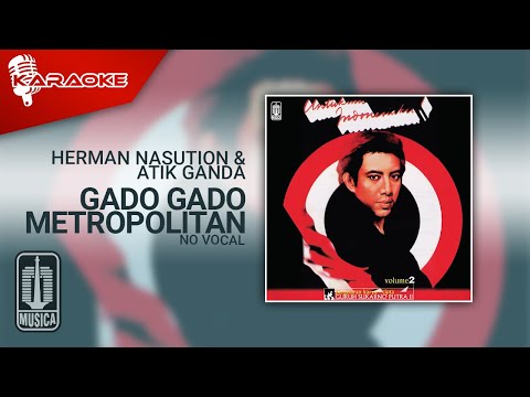 Herman Nasution & Atik Ganda – Gado Gado Metropolitan (Official Karaoke Video) | No Vocal