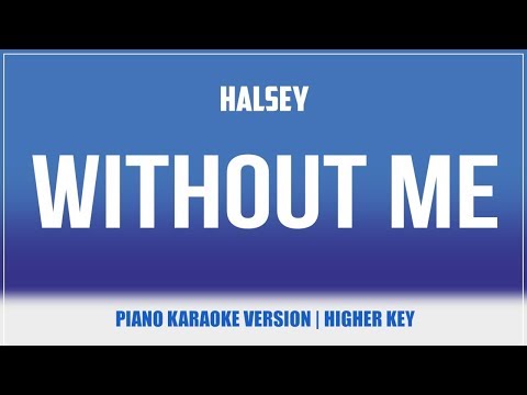 Without Me (Piano Version) (Karaoke Higher Key) – Halsey