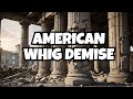 Whig Party Controversies and Collapse