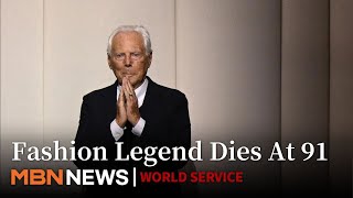 Fashion Icon Giorgio Armani Dies at 91 After Shaping Elegance for Decades