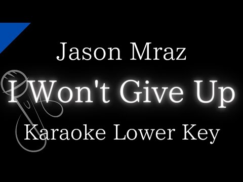 【Karaoke Instrumental】I Won’t Give Up / Jason Mraz【Lower Key】