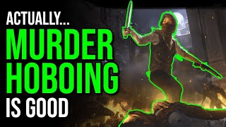 Stop complaining. Murderhobos make D&D better.