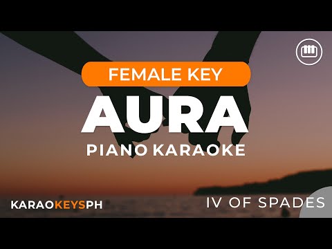 Aura – IV of Spades (Female Key – Piano Karaoke)