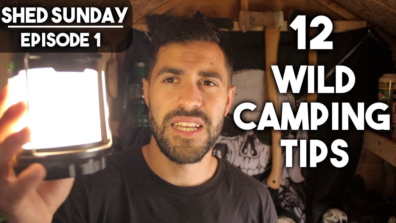 12 Wild Camping Tips - How To Do Your First Solo Wild Camp SHED SUNDAY EP. 1