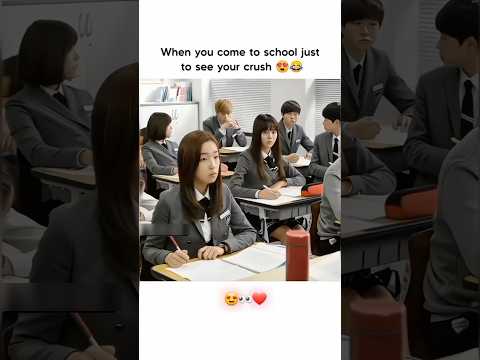 When you come to school just to see your crush😍💕