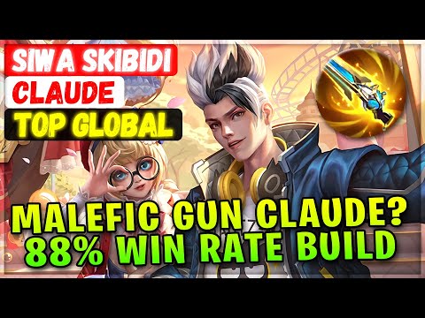 Malefic Gun Claude? 88% Win Rate Build [ Top Global Claude ] SIWA SKIBIDI - Mobile Legends Build