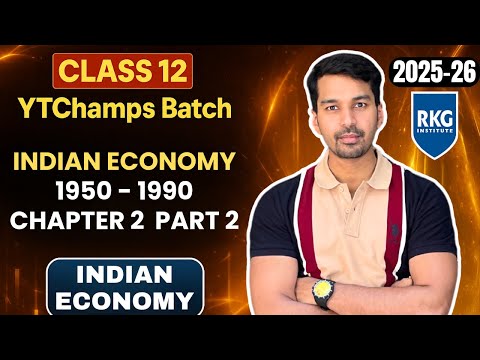 Indian Economy 1950 - 1990 Part 2 | Class 12 IED Chapter 2 | Full NCERT Explanation