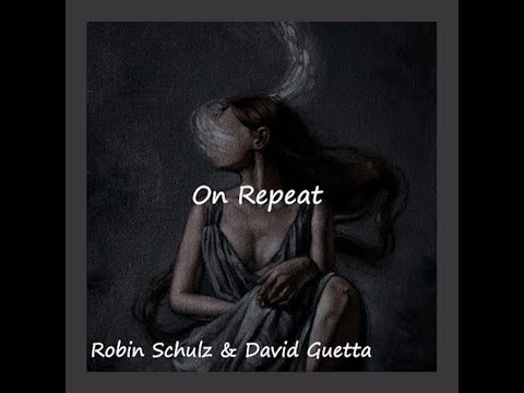 Robin Schulz & David Guetta - On Repeat (lyrics) (slowed n reverb)