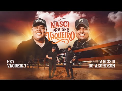 NASCI PRA SER VAQUEIRO - Rey Vaqueiro e @tarcisiodoacordeon (Clipe Oficial)