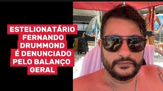 YOUTUBER FERNANDO DRUMMOND É DENUNCIADO PELO BALANÇO GERAL POR GOLPES CONTRA MULHERES