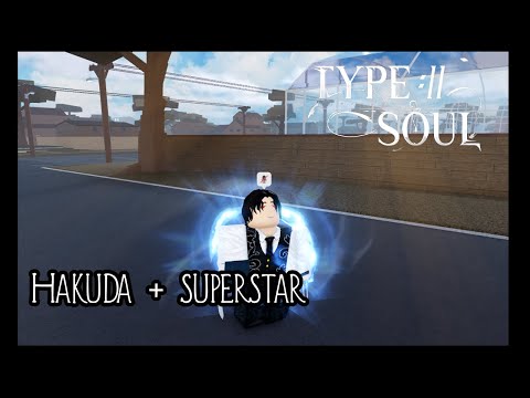 TypeSoul:สอนเล่นHakudaและรีวิวพลังsuperstarของควินซี่!!!