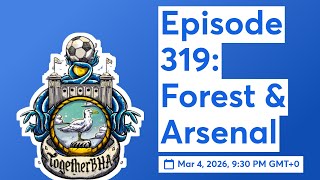 Episode 319: Forest & Arsenal