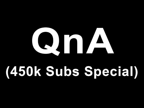 QnA (450k Subs Special)