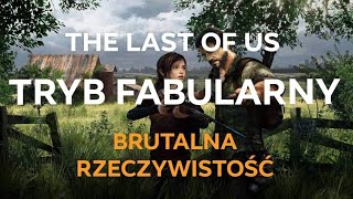 The Last of Us - Brutalna rzeczywistość - [Polska]
