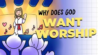 Why You Should WORSHIP God…
