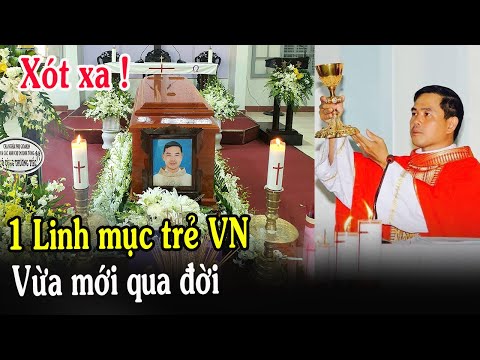 🔴Tin Mới! Xót Xa 1 Linh Mục Trẻ VN Mới Qua Đời - Xin Cầu Nguyện Cha Giuse Maria Hồ Sĩ Hiếu Trung