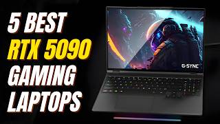5 Best Gaming Laptops with RTX 5090