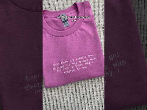 PT 16- Embroidering dumb shit said on shirts for my friends ✨