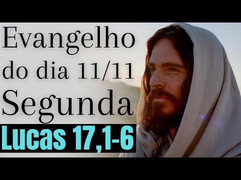 Evangelho do dia com reflexão, Segunda-feira 11/11, Lc 17,1-6