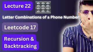 Lecture 22: letter combinations of a phone number | DSA | Leetcode 79 | Recursion and Backtracking
