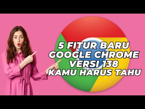 5 Fitur Baru Google Chrome Versi 138 yang Harus Kamu Tahu dan Coba