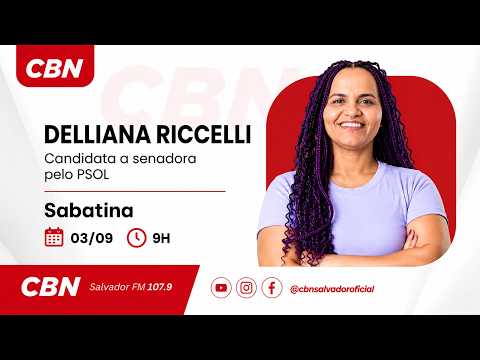 Imagem de DELIANNA RICCELLI: SABATINA COM CANDIDATOS AO SENADO DA BAHIA