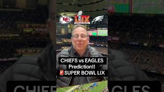 CHIEFS vs EAGLES Prediction!!🚨SUPER BOWL LIX